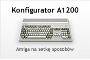 Konfigurator 1200 - Amiga na setkę sposobów